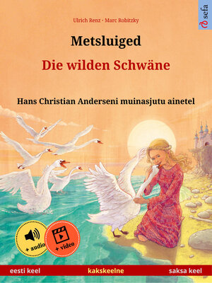 cover image of Metsluiged – Die wilden Schwäne (eesti keel – saksa keel)